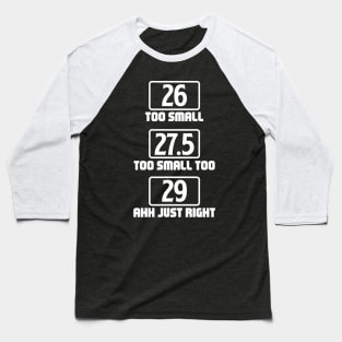 26 27 29 Mountain Bike I Funny Biking Gift Baseball T-Shirt